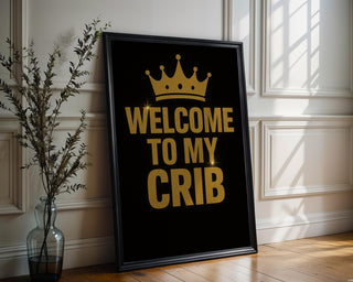 Welcome to My Crib Poster | Gold Crown Typography Art Print | Humorous Wall Decor for Nursery or Bedroom | Free Shipping - Just Great Posters