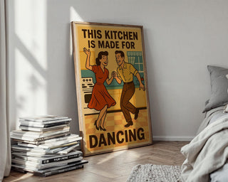 This Kitchen Is Made for Dancing Poster – Retro Wall Art Print, Vintage 50s Style Funny Kitchen Decor for Home Cooks and Happy Hosts - Just Great Posters