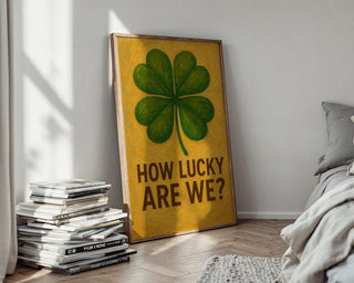 Lucky Clover Poster – Bold Green Four - Leaf Clover Print with “How Lucky Are We?” Text, Retro - Inspired St. Patrick’s or Everyday Wall Art - Just Great Posters