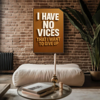 Funny Vice Quote Poster – Bold Typography Wall Art, “I Have No Vices That I Want to Give Up” Print for Bar, Office, or Man Cave Decor - Just Great Posters