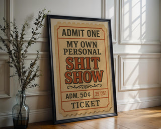 Funny Ticket Poster – My Own Personal Shit Show Wall Art for Mental Health Humor, Retro Typography Print, Free Shipping - Just Great Posters