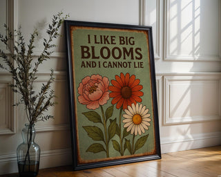 Funny Flower Poster – I Like Big Blooms and I Cannot Lie, Retro Botanical Wall Art, Plant Lover Gift, Bold Floral Print, Free Shipping - Just Great Posters