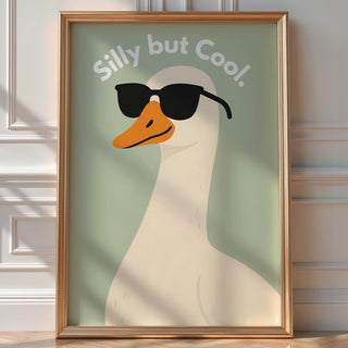 Silly But Cool Goose Poster – 6 Colours - Just Great Posters