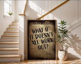 What If It Doesn't All Work Out? - Just Great Posters