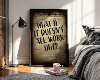 What If It Doesn't All Work Out? - Just Great Posters