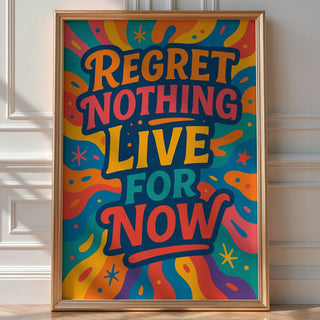 Regret Nothing Live For Now Poster – Psychedelic Art Print with Vibrant Chaos and Cosmic Vibes, Trippy Wall Decor, Bold Art - Just Great Posters