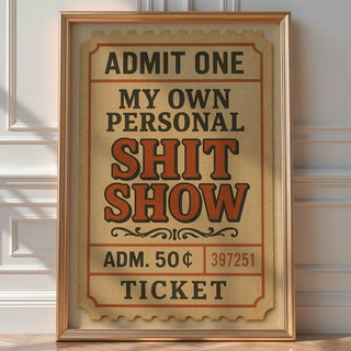 Funny Ticket Poster – My Own Personal Shit Show Wall Art for Mental Health Humor, Retro Typography Print, Bold Art - Just Great Posters