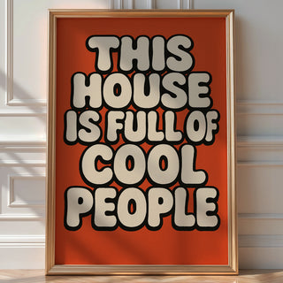 This House Is Full of Cool People Poster - Just Great Posters