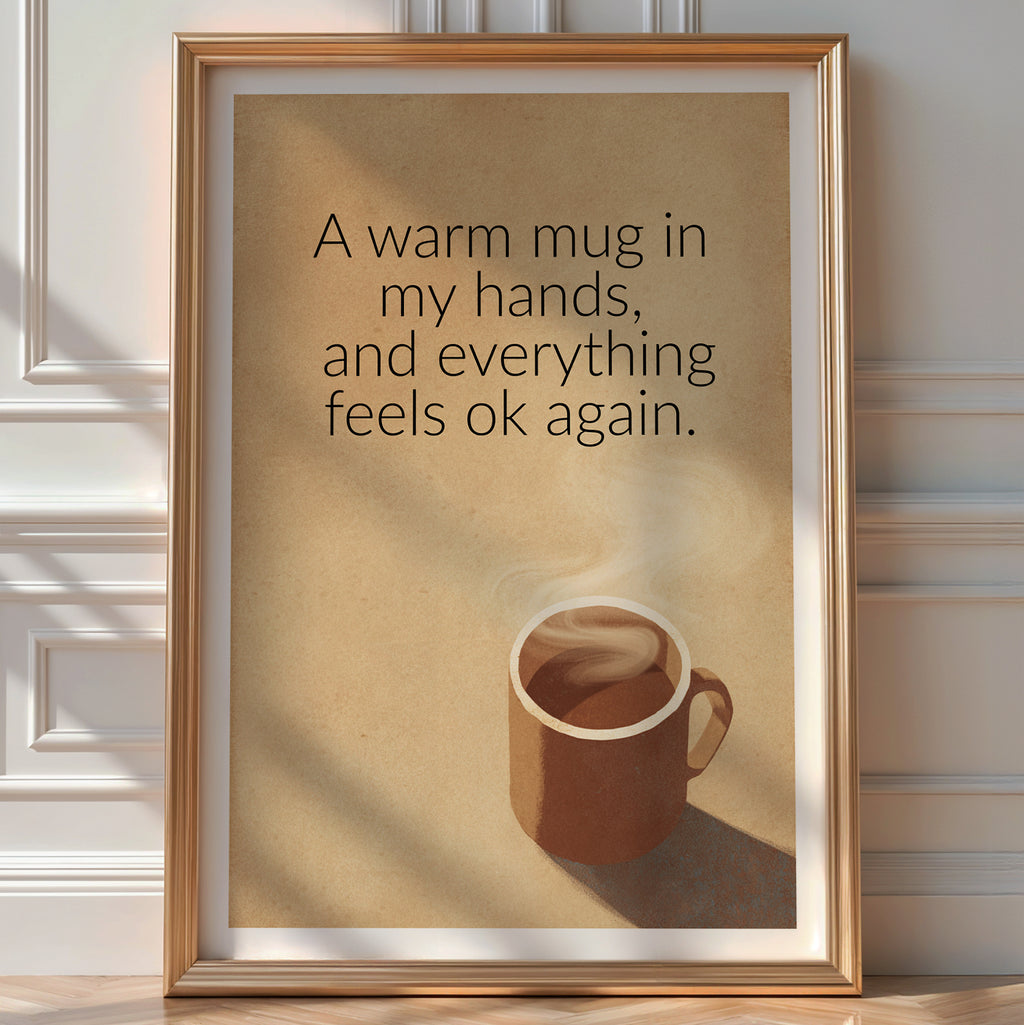 Minimalist illustration of a steaming mug with the quote 'A warm mug in my hands, and everything feels ok again'