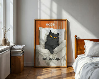 “Nope. Not Today.” Cat Refusal Poster - Just Great Posters