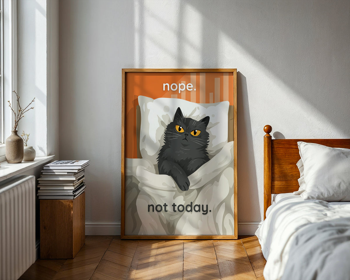 “Nope. Not Today.” Cat Refusal Poster - Just Great Posters
