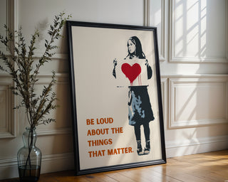 Be Loud Matters Poster - Just Great Posters