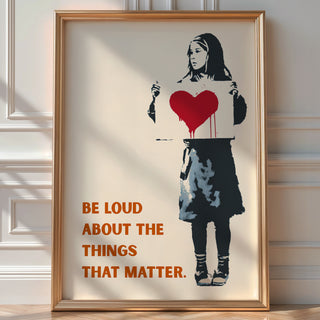 Be Loud Matters Poster - Just Great Posters