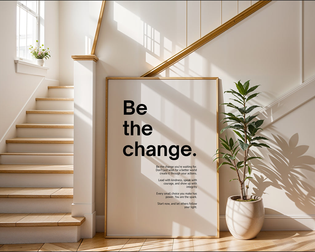 Be The Change Motivational Poster - Just Great Posters