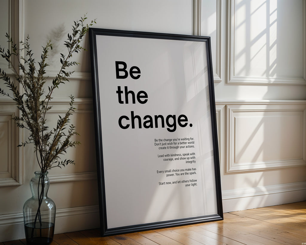 Be The Change Motivational Poster - Just Great Posters