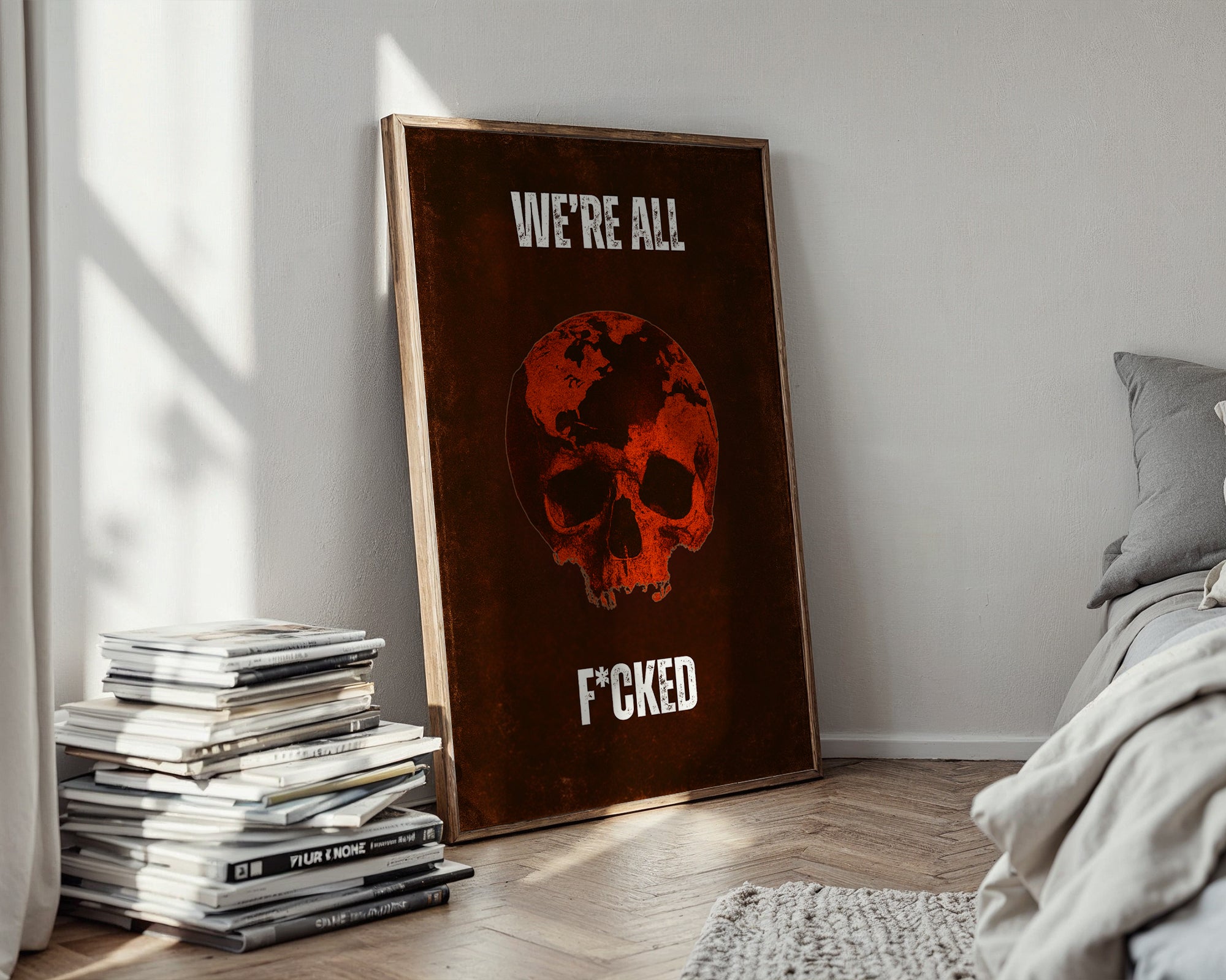 We’re All F*cked Skull & Earth Poster – Dark Apocalyptic Wall Art - Just Great Posters