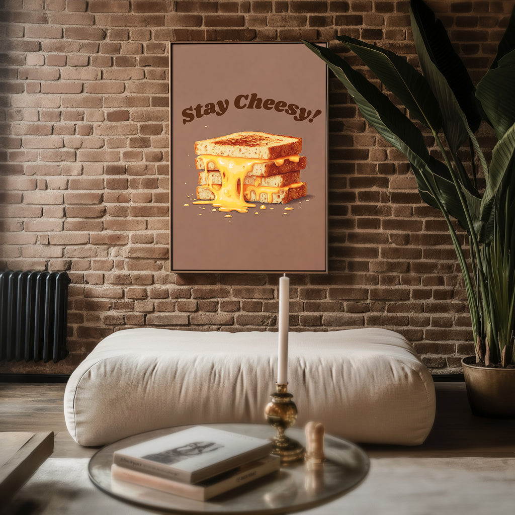 Stay Cheesy! Melty Grilled Cheese Wall Art Print - Just Great Posters