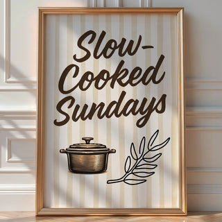 Slow Cooked Sundays Kitchen Poster, Cozy Comfort Food Wall Art - Just Great Posters
