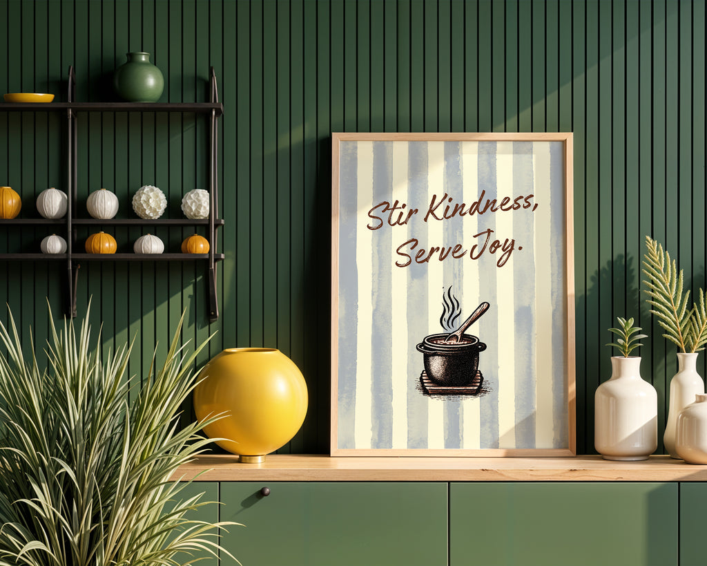 Stir Kindness Serve Joy Poster, Wholesome Cooking Quote Wall Art - Just Great Posters