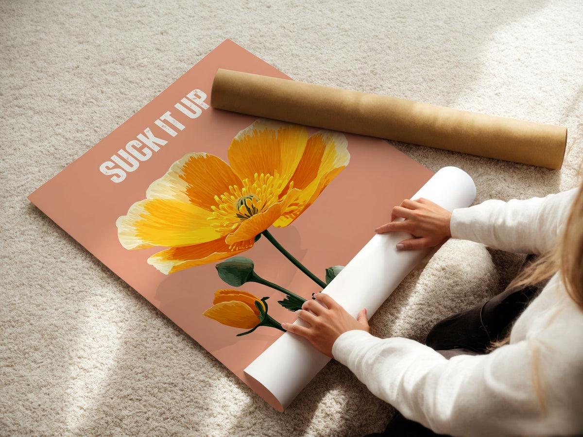 Suck It Up Buttercup Poster - Just Great Posters