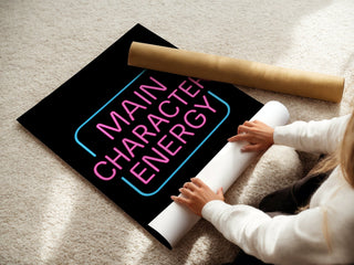 Main Character Energy Neon Poster - Just Great Posters