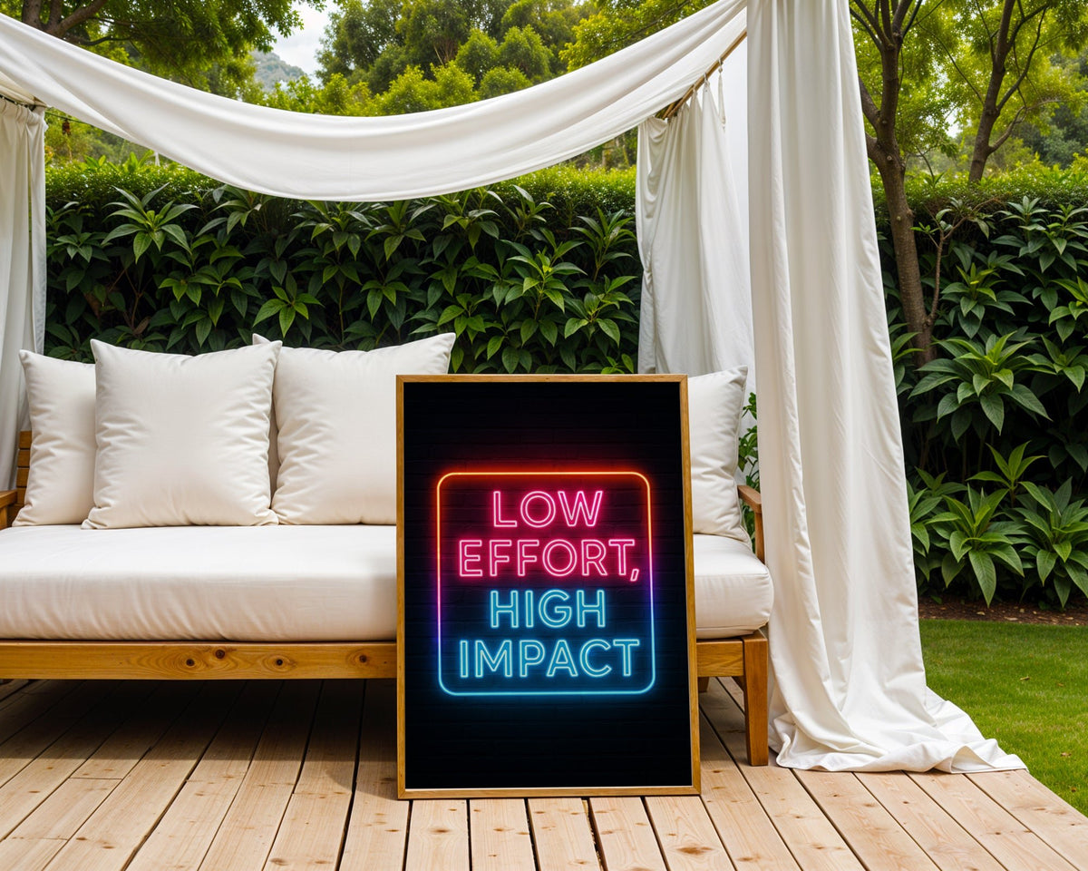 Low Effort High Impact Neon Poster - Just Great Posters