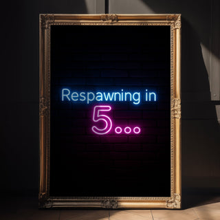Respawning in 5 Neon Wall Poster - Just Great Posters