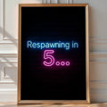 Respawning in 5 Neon Wall Poster - Just Great Posters