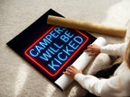 Campers Will Be Kicked Neon Poster - Just Great Posters
