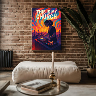 This Is My Church Poster – Vibrant Female DJ & Dance Music Wall Art - Just Great Posters