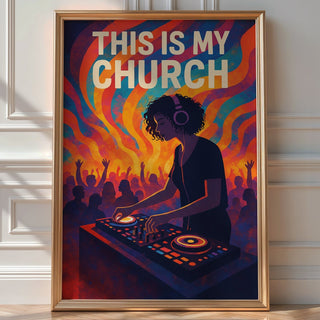 This Is My Church Poster – Vibrant Female DJ & Dance Music Wall Art - Just Great Posters