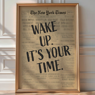 Wake Up It’s Your Time Poster, Bold Motivational Newspaper Wall Print - Just Great Posters