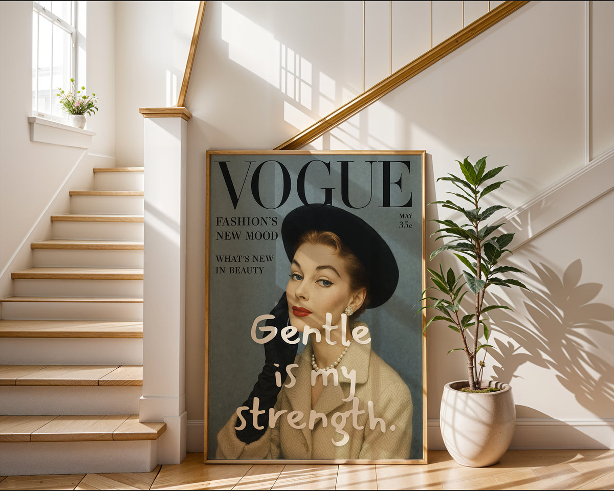 Gentle Is My Strength Fashion Poster - Just Great Posters