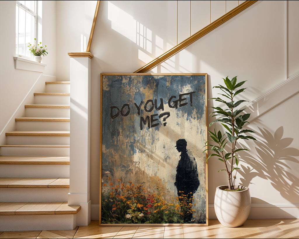 Do You Get Me Urban Graffiti Poster - Just Great Posters