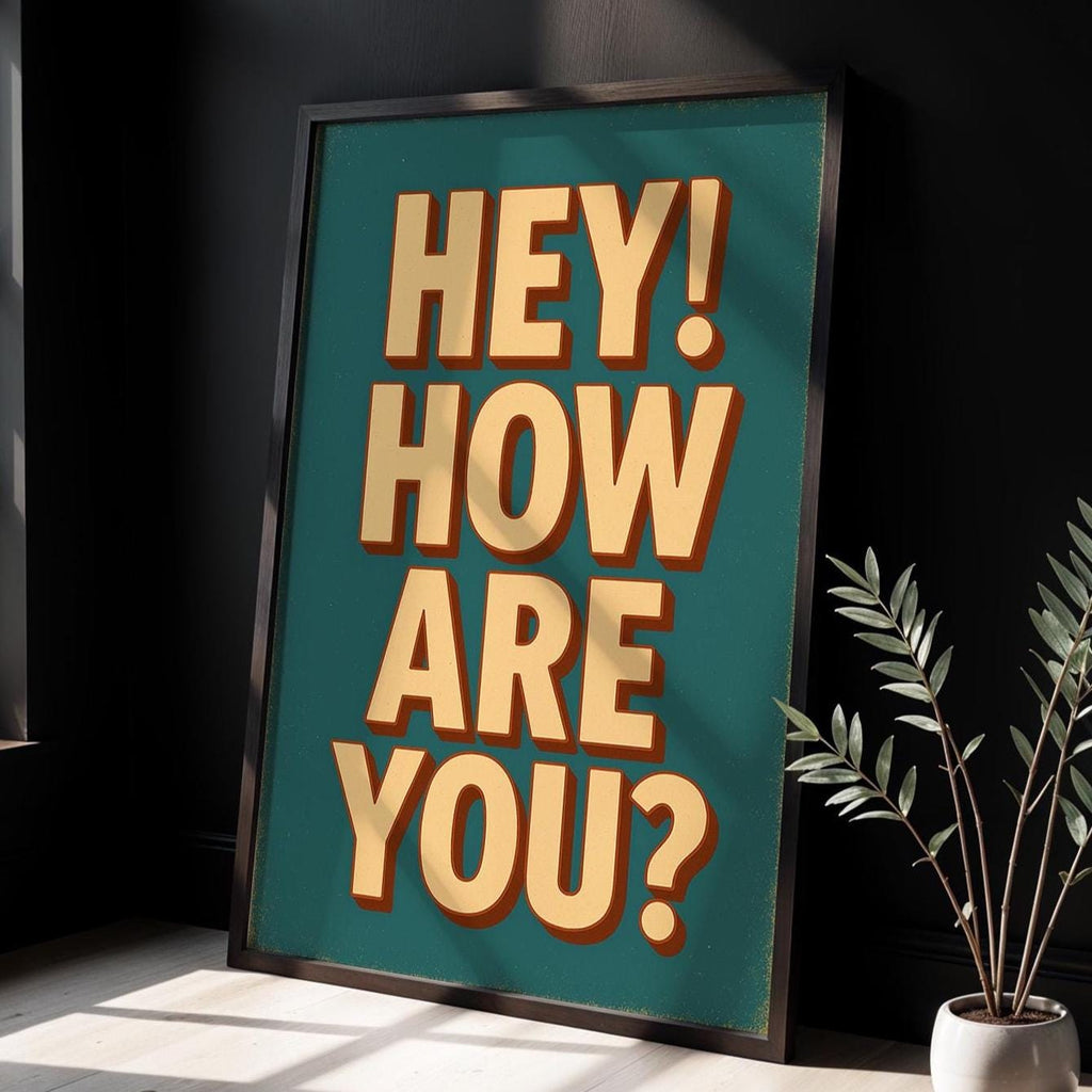 Hey! How Are You? Wall Art – Bold Retro Typography Poster, Funny Mental Health Print, Physical Product, Quirky Positive Decor - Just Great Posters