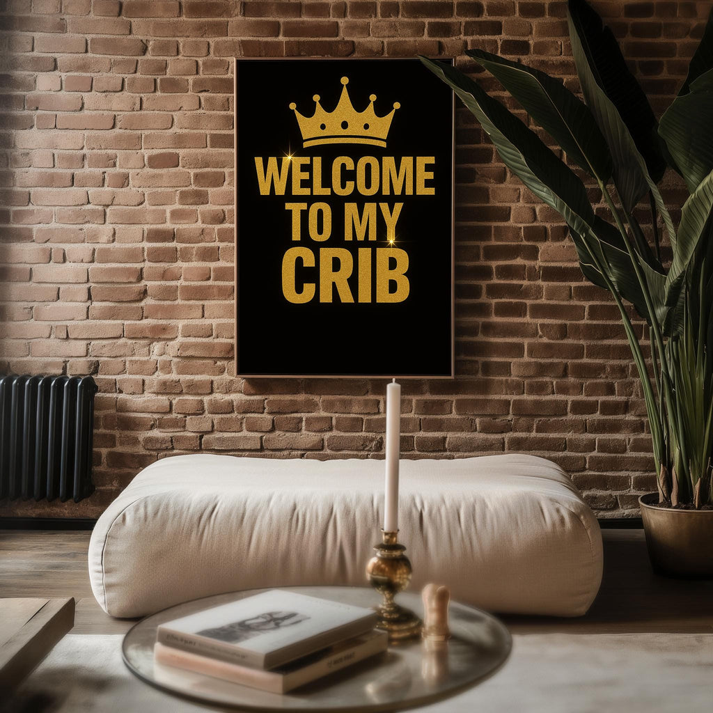 Welcome to My Crib Poster | Gold Crown Typography Art Print | Humorous Wall Decor for Nursery or Bedroom | Free Shipping - Just Great Posters