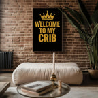 Welcome to My Crib Poster | Gold Crown Typography Art Print | Humorous Wall Decor for Nursery or Bedroom | Free Shipping - Just Great Posters