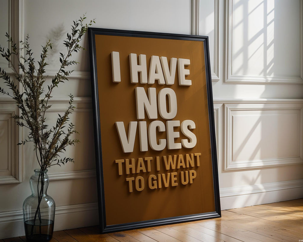 Funny Vice Quote Poster – Bold Typography Wall Art, “I Have No Vices That I Want to Give Up” Print for Bar, Office, or Man Cave Decor - Just Great Posters