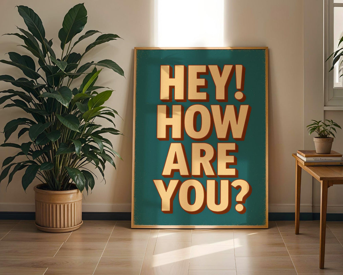 Hey! How Are You? Wall Art – Bold Retro Typography Poster, Funny Mental Health Print, Physical Product, Quirky Positive Decor - Just Great Posters