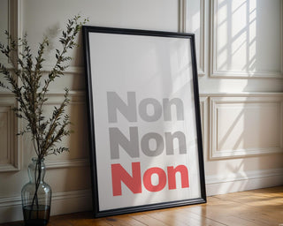 Non Non Non Art Print – French Typography Poster in Modern Minimal Style, Bold Statement Wall Decor with Attitude, Free Shipping - Just Great Posters