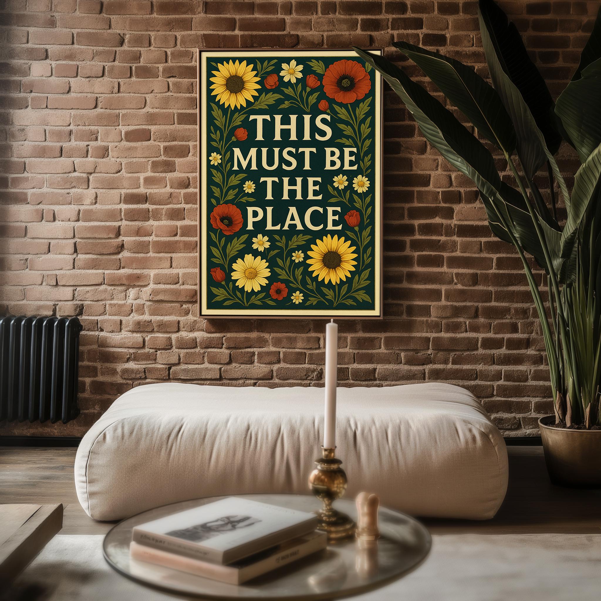 This Must Be The Place Poster – Cottagecore Floral Wall Art, Whimsical Botanical Quote Print for Cozy Bedroom, Entryway or Gallery Wall - Just Great Posters