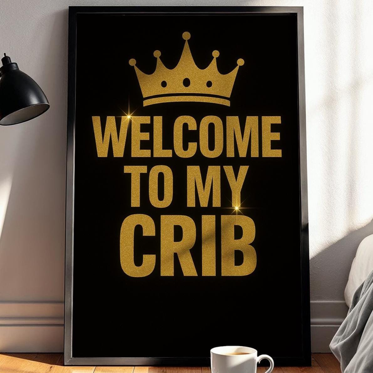 Welcome to My Crib Poster | Gold Crown Typography Art Print | Humorous Wall Decor for Nursery or Bedroom | Free Shipping - Just Great Posters