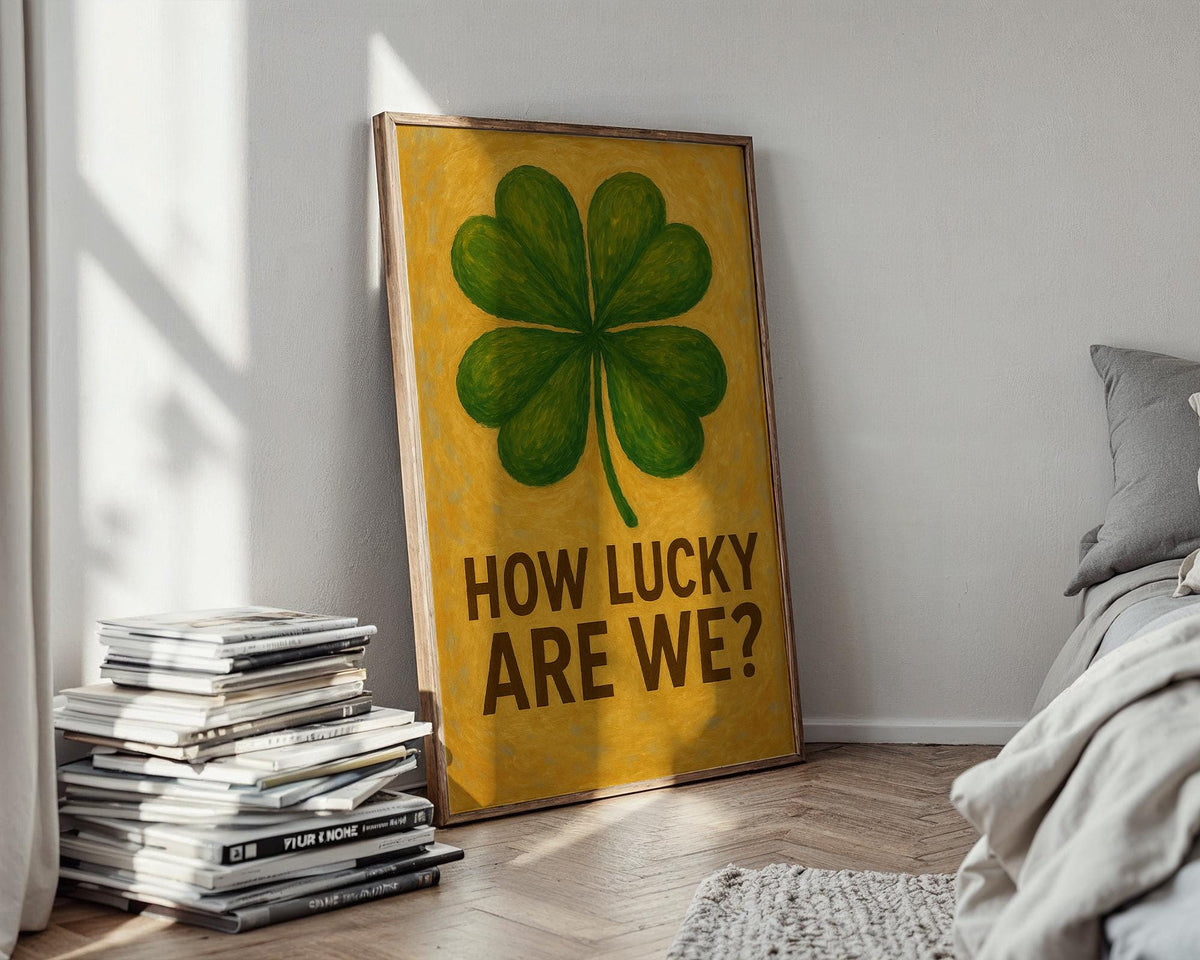 Lucky Clover Poster – Bold Green Four - Leaf Clover Print with “How Lucky Are We?” Text, Retro - Inspired St. Patrick’s or Everyday Wall Art - Just Great Posters