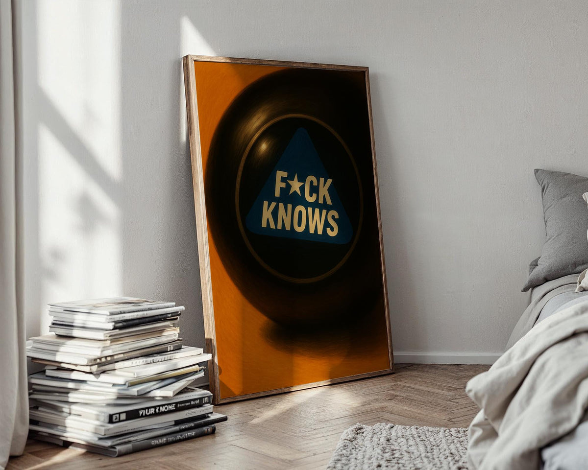 Fck Knows Magic 8 Ball Poster | Funny Modern Wall Art for Office, Dorm or Decision - Makers | Bold Adult Humor Print | Free Shipping - Just Great Posters