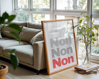 Non Non Non Art Print – French Typography Poster in Modern Minimal Style, Bold Statement Wall Decor with Attitude, Free Shipping - Just Great Posters