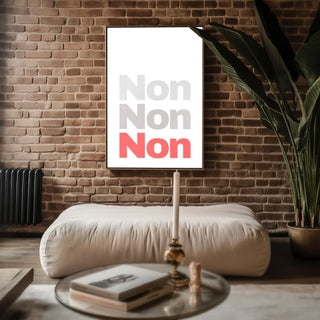 Non Non Non Art Print – French Typography Poster in Modern Minimal Style, Bold Statement Wall Decor with Attitude, Free Shipping - Just Great Posters