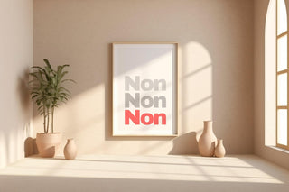 Non Non Non Art Print – French Typography Poster in Modern Minimal Style, Bold Statement Wall Decor with Attitude, Free Shipping - Just Great Posters