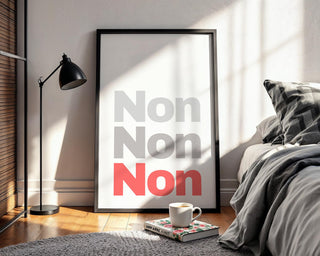 Non Non Non Art Print – French Typography Poster in Modern Minimal Style, Bold Statement Wall Decor with Attitude, Free Shipping - Just Great Posters