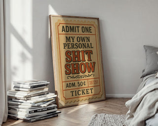 Funny Ticket Poster – My Own Personal Shit Show Wall Art for Mental Health Humor, Retro Typography Print, Free Shipping - Just Great Posters