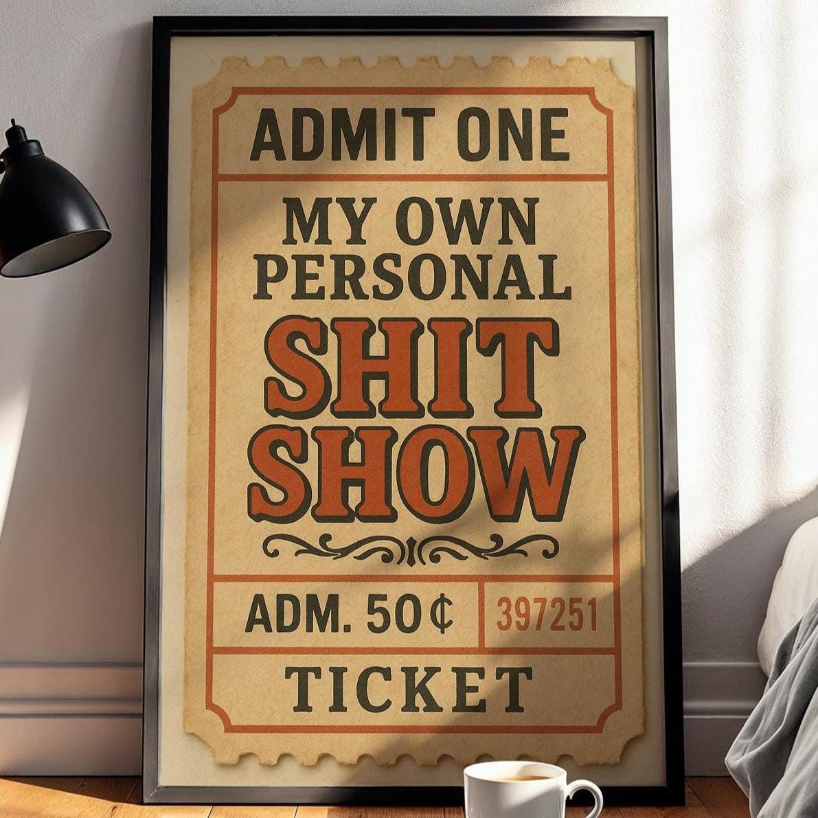 Funny Ticket Poster – My Own Personal Shit Show Wall Art for Mental Health Humor, Retro Typography Print, Free Shipping - Just Great Posters